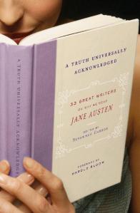 A Truth Universally Acknowledged: 33 Great Writers on Why We Read Jane Austen 33